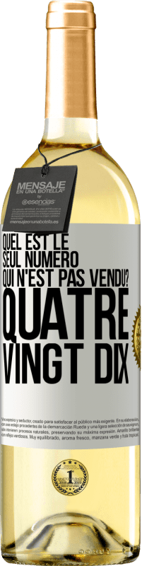 Envoi gratuit | Vin blanc Édition WHITE Quel est le seul numéro qui n'est pas vendu? Quatre vingt dix Étiquette Blanche. Étiquette personnalisable Vin jeune Récolte 2023 Verdejo