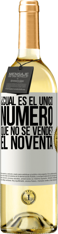 «¿Cuál es el único número que no se vende? El noventa» Edición WHITE