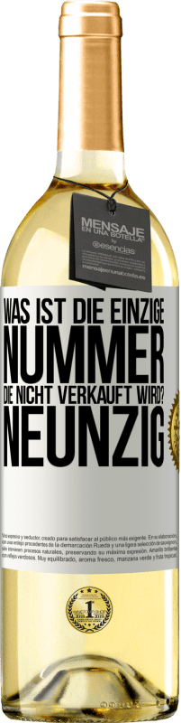 Kostenloser Versand | Weißwein WHITE Ausgabe Was ist die einzige Nummer, die nicht verkauft wird? Neunzig Weißes Etikett. Anpassbares Etikett Junger Wein Ernte 2023 Verdejo