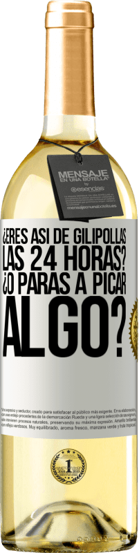 29,95 € | Vino Blanco Edición WHITE ¿Eres así de gilipollas las 24 horas? ¿O paras a picar algo? Etiqueta Blanca. Etiqueta personalizable Vino joven Cosecha 2024 Verdejo