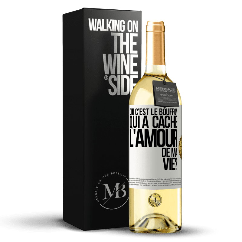 29,95 € Envoi gratuit | Vin blanc Édition WHITE Qui c'est le bouffon qui a caché l'amour de ma vie? Étiquette Blanche. Étiquette personnalisable Vin jeune Récolte 2023 Verdejo