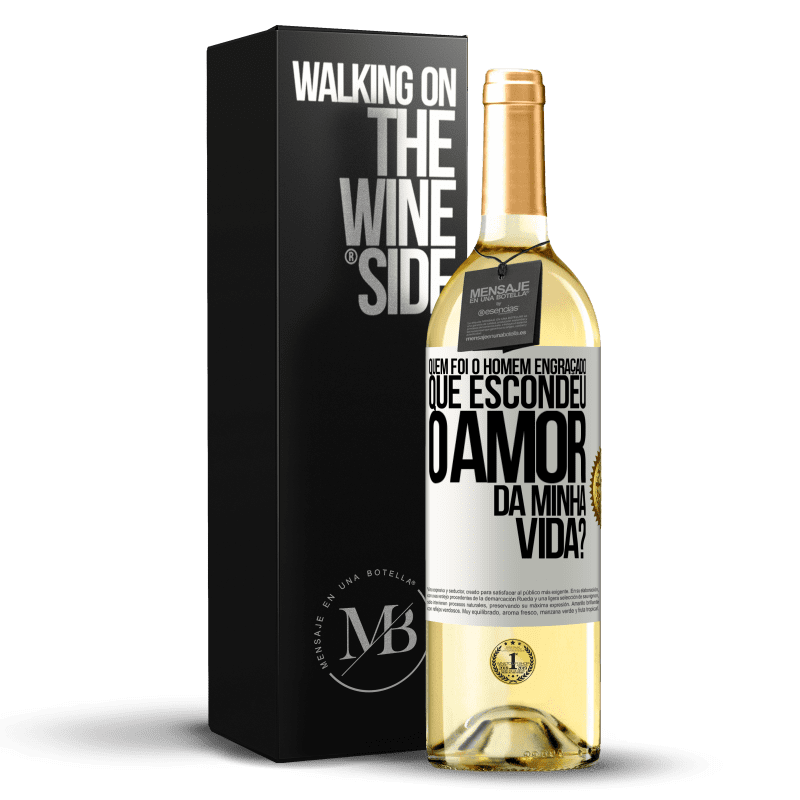 29,95 € Envio grátis | Vinho branco Edição WHITE Quem foi o homem engraçado que escondeu o amor da minha vida? Etiqueta Branca. Etiqueta personalizável Vinho jovem Colheita 2023 Verdejo