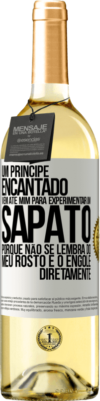 29,95 € | Vinho branco Edição WHITE Um príncipe encantado vem até mim para experimentar um sapato porque não se lembra do meu rosto e o engole diretamente Etiqueta Branca. Etiqueta personalizável Vinho jovem Colheita 2024 Verdejo