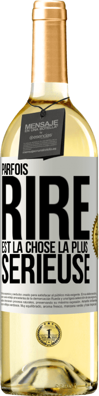 29,95 € Envoi gratuit | Vin blanc Édition WHITE Parfois, rire est la chose la plus sérieuse Étiquette Blanche. Étiquette personnalisable Vin jeune Récolte 2025 Verdejo