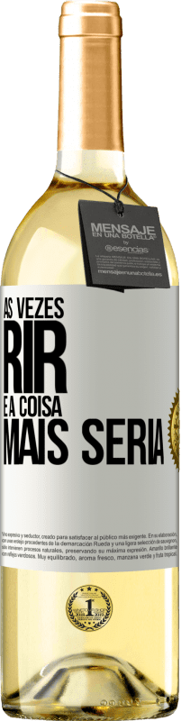 29,95 € | Vinho branco Edição WHITE Às vezes rir é a coisa mais séria Etiqueta Branca. Etiqueta personalizável Vinho jovem Colheita 2025 Verdejo