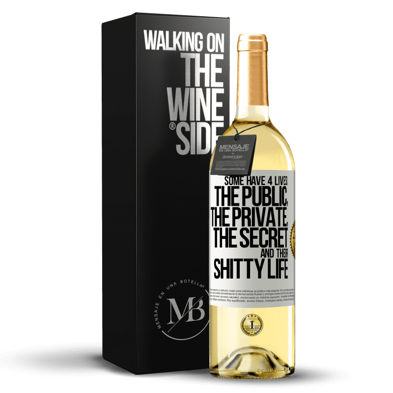 29,95 € Free Shipping | White Wine WHITE Edition Some have 4 lives: the public, the private, the secret and their shitty life White Label. Customizable label Young wine Harvest 2023 Verdejo