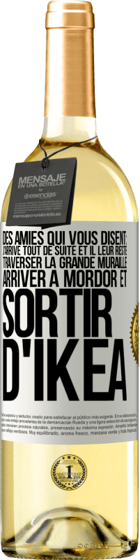 Envoi gratuit | Vin blanc Édition WHITE Des amies qui vous disent: j'arrive tout de suite. Et il leur reste: traverser la Grande Muraille, arriver à Mordor et sortir d' Étiquette Blanche. Étiquette personnalisable Vin jeune Récolte 2023 Verdejo