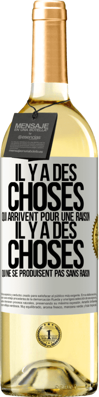 «Il y a des choses qui arrivent pour une raison, il y a des choses qui ne se produisent pas sans raison» Édition WHITE
