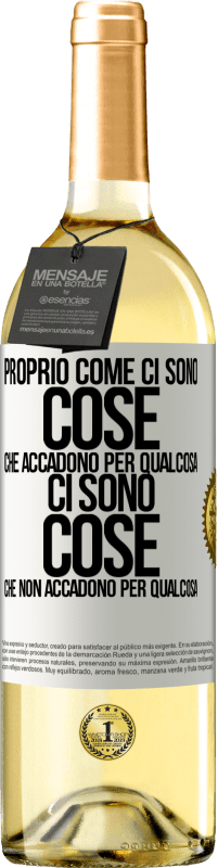 Spedizione Gratuita | Vino bianco Edizione WHITE Proprio come ci sono cose che accadono per qualcosa, ci sono cose che non accadono per qualcosa Etichetta Bianca. Etichetta personalizzabile Vino giovane Raccogliere 2023 Verdejo