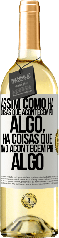 29,95 € Envio grátis | Vinho branco Edição WHITE Assim como há coisas que acontecem por algo, há coisas que não acontecem por algo Etiqueta Branca. Etiqueta personalizável Vinho jovem Colheita 2023 Verdejo