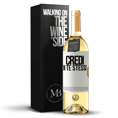 «Credi in te stesso» Edizione WHITE