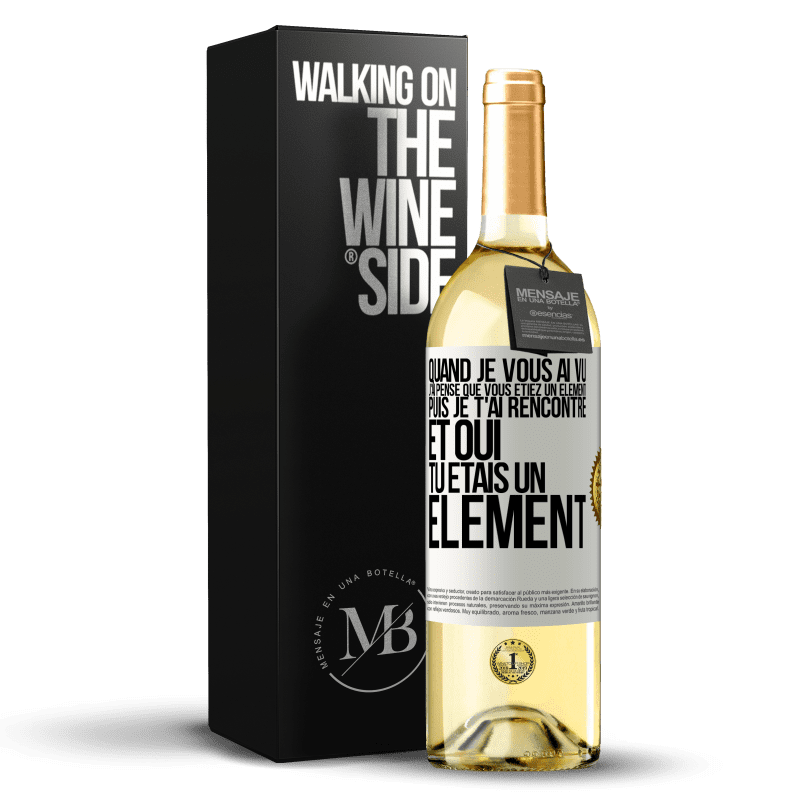 29,95 € Envoi gratuit | Vin blanc Édition WHITE Quand je vous ai vu, j'ai pensé que vous étiez un élément. Puis je t'ai rencontré et oui tu étais un élément Étiquette Blanche. Étiquette personnalisable Vin jeune Récolte 2023 Verdejo