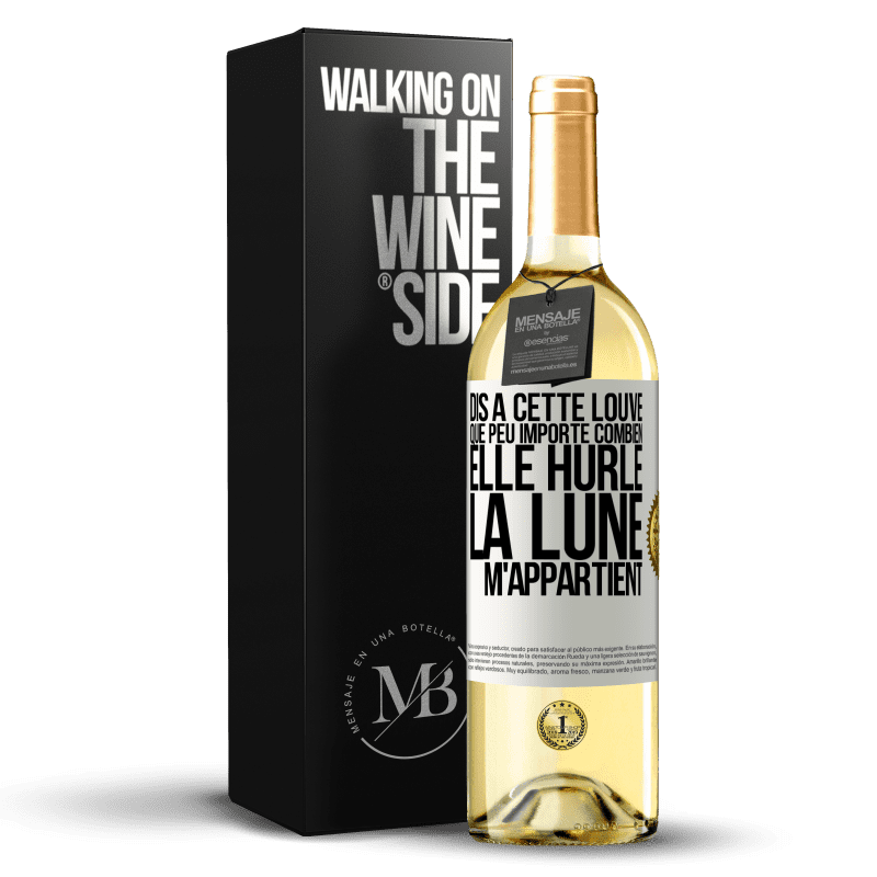 29,95 € Envoi gratuit | Vin blanc Édition WHITE Dis à cette louve que peu importe combien elle hurle, la lune m'appartient Étiquette Blanche. Étiquette personnalisable Vin jeune Récolte 2023 Verdejo