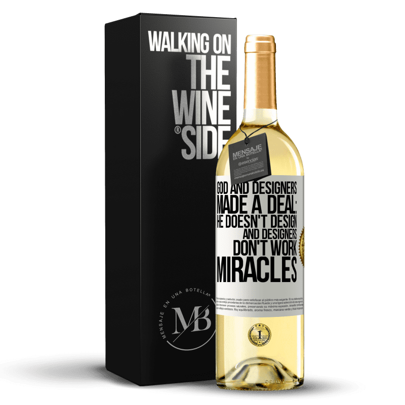 29,95 € Free Shipping | White Wine WHITE Edition God and Designers Made a Deal: He Doesn't Design and Designers Don't Work Miracles White Label. Customizable label Young wine Harvest 2023 Verdejo