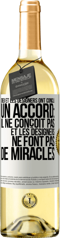 Envoi gratuit | Vin blanc Édition WHITE Dieu et les designers ont conclu un accord: il ne conçoit pas et les designers ne font pas de miracles Étiquette Blanche. Étiquette personnalisable Vin jeune Récolte 2023 Verdejo