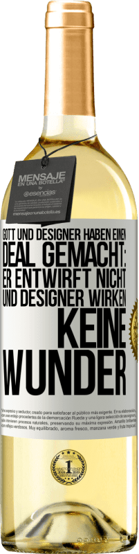 Kostenloser Versand | Weißwein WHITE Ausgabe Gott und Designer haben einen Deal gemacht: Er entwirft nicht und Designer wirken keine Wunder Weißes Etikett. Anpassbares Etikett Junger Wein Ernte 2023 Verdejo