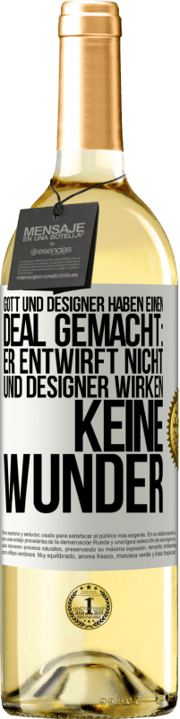 29,95 € Kostenloser Versand | Weißwein WHITE Ausgabe Gott und Designer haben einen Deal gemacht: Er entwirft nicht und Designer wirken keine Wunder Weißes Etikett. Anpassbares Etikett Junger Wein Ernte 2025 Verdejo