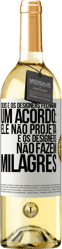 29,95 € Envio grátis | Vinho branco Edição WHITE Deus e os designers fecharam um acordo: ele não projeta e os designers não fazem milagres Etiqueta Branca. Etiqueta personalizável Vinho jovem Colheita 2025 Verdejo