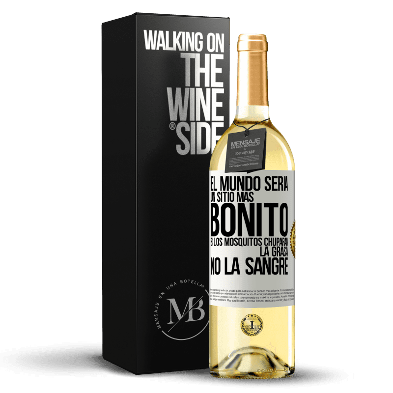 29,95 € Envío gratis | Vino Blanco Edición WHITE El mundo sería un sitio más bonito si los mosquitos chuparan la grasa, no la sangre Etiqueta Blanca. Etiqueta personalizable Vino joven Cosecha 2025 Verdejo