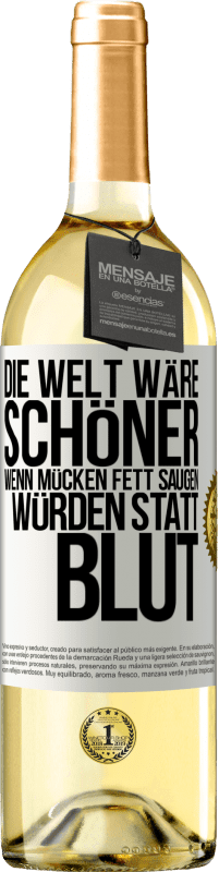 29,95 € | Weißwein WHITE Ausgabe Die Welt wäre schöner, wenn Mücken Fett saugen würden statt Blut Weißes Etikett. Anpassbares Etikett Junger Wein Ernte 2024 Verdejo