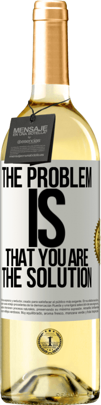 Free Shipping | White Wine WHITE Edition The problem is that you are the solution White Label. Customizable label Young wine Harvest 2023 Verdejo