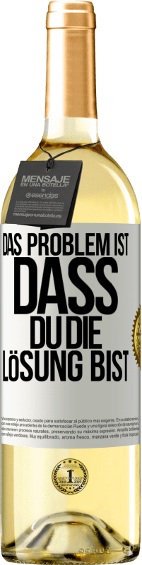 29,95 € | Weißwein WHITE Ausgabe Das Problem ist, dass du die Lösung bist Weißes Etikett. Anpassbares Etikett Junger Wein Ernte 2024 Verdejo