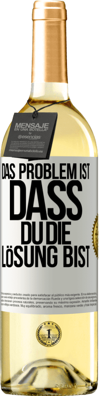 29,95 € | Weißwein WHITE Ausgabe Das Problem ist, dass du die Lösung bist Weißes Etikett. Anpassbares Etikett Junger Wein Ernte 2025 Verdejo