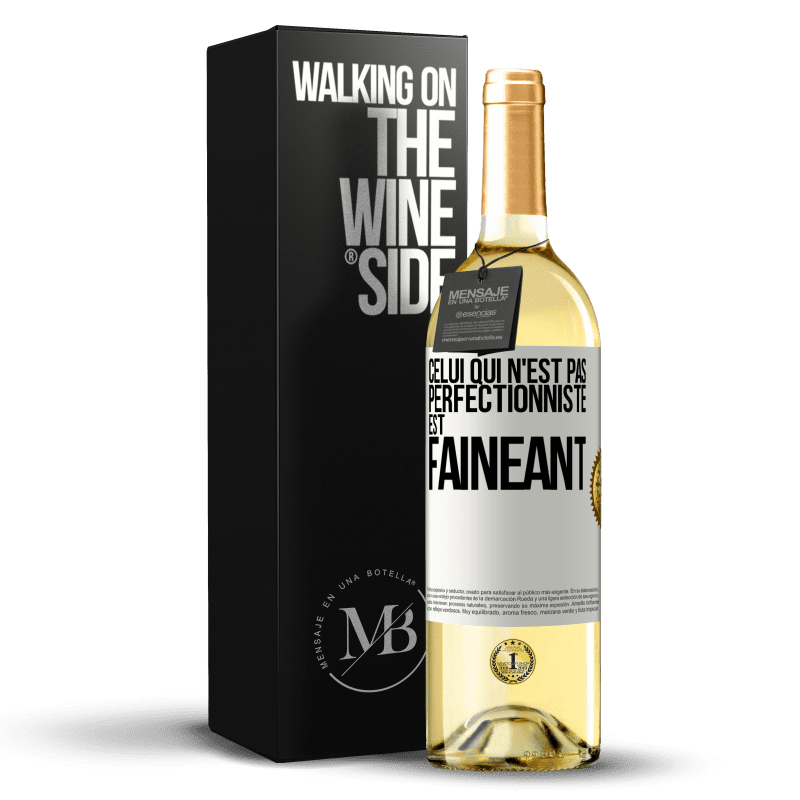 29,95 € Envoi gratuit | Vin blanc Édition WHITE Celui qui n'est pas perfectionniste est fainéant Étiquette Blanche. Étiquette personnalisable Vin jeune Récolte 2023 Verdejo