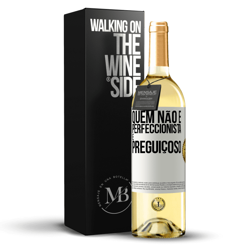 29,95 € Envio grátis | Vinho branco Edição WHITE Quem não é perfeccionista é preguiçoso Etiqueta Branca. Etiqueta personalizável Vinho jovem Colheita 2023 Verdejo