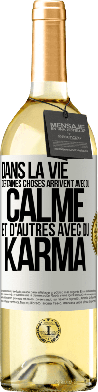 29,95 € | Vin blanc Édition WHITE Dans la vie, certaines choses arrivent avec du calme et d'autres avec du karma Étiquette Blanche. Étiquette personnalisable Vin jeune Récolte 2024 Verdejo