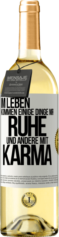 Kostenloser Versand | Weißwein WHITE Ausgabe Im Leben kommen einige Dinge mir Ruhe und andere mit Karma Weißes Etikett. Anpassbares Etikett Junger Wein Ernte 2023 Verdejo