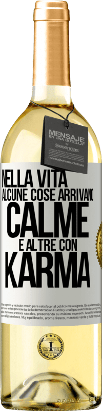 29,95 € Spedizione Gratuita | Vino bianco Edizione WHITE Nella vita alcune cose arrivano calme e altre con karma Etichetta Bianca. Etichetta personalizzabile Vino giovane Raccogliere 2023 Verdejo