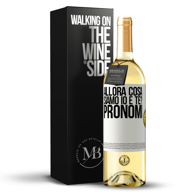 29,95 € Spedizione Gratuita | Vino bianco Edizione WHITE Allora cosa siamo io e te? Pronomi Etichetta Bianca. Etichetta personalizzabile Vino giovane Raccogliere 2024 Verdejo