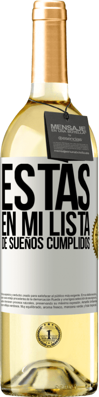 29,95 € | Vino Blanco Edición WHITE Estás en mi lista de sueños cumplidos Etiqueta Blanca. Etiqueta personalizable Vino joven Cosecha 2025 Verdejo