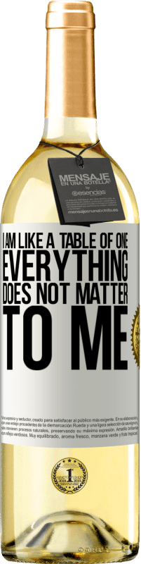 29,95 € | White Wine WHITE Edition I am like a table of one ... everything does not matter to me White Label. Customizable label Young wine Harvest 2024 Verdejo