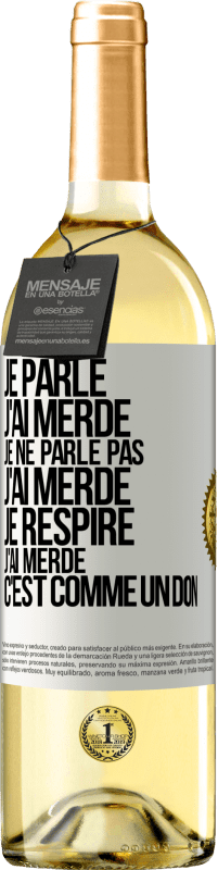 29,95 € Envoi gratuit | Vin blanc Édition WHITE Je parle, j'ai merdé. Je ne parle pas, j'ai merdé. Je respire, j'ai merdé. C'est comme un don Étiquette Blanche. Étiquette personnalisable Vin jeune Récolte 2024 Verdejo