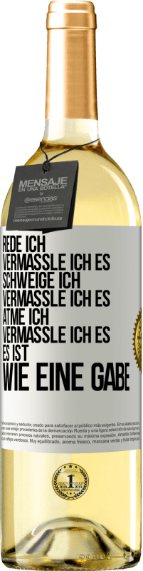 «Rede ich, vermassle ich es. Schweige ich, vermassle ich es. Atme ich, vermassle ich es. Es ist wie eine Gabe» WHITE Ausgabe