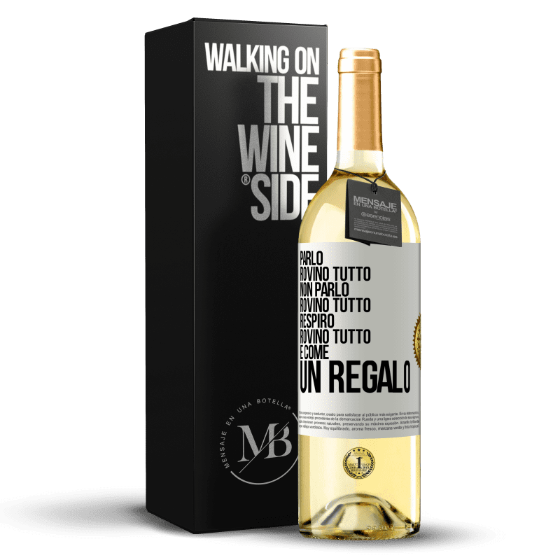 29,95 € Spedizione Gratuita | Vino bianco Edizione WHITE Parlo, rovino tutto. Non parlo, rovino tutto. Respiro, rovino tutto. È come un regalo Etichetta Bianca. Etichetta personalizzabile Vino giovane Raccogliere 2023 Verdejo