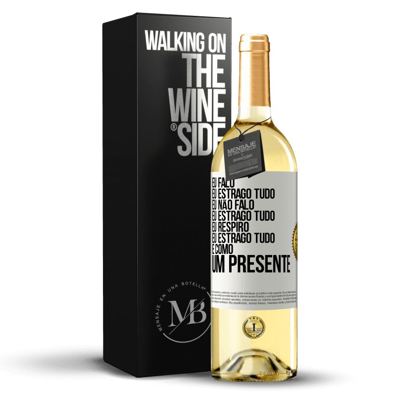 29,95 € Envio grátis | Vinho branco Edição WHITE Eu falo, eu estrago tudo. Eu não falo, eu estrago tudo. Eu respiro, eu estrago tudo. É como um presente Etiqueta Branca. Etiqueta personalizável Vinho jovem Colheita 2025 Verdejo