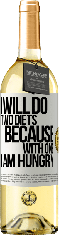 29,95 € Free Shipping | White Wine WHITE Edition I will do two diets because with one I am hungry White Label. Customizable label Young wine Harvest 2023 Verdejo