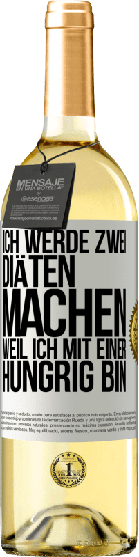 29,95 € Kostenloser Versand | Weißwein WHITE Ausgabe Ich werde zwei Diäten machen, weil ich mit einer hungrig bin Weißes Etikett. Anpassbares Etikett Junger Wein Ernte 2023 Verdejo