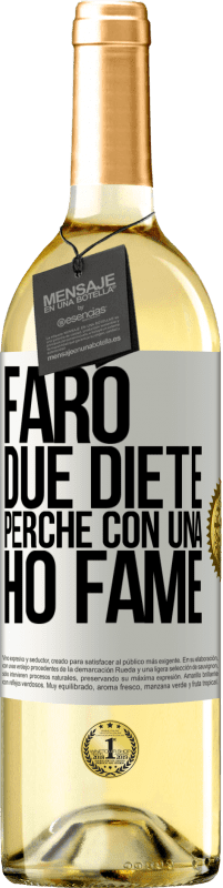 29,95 € | Vino bianco Edizione WHITE Farò due diete perché con una ho fame Etichetta Bianca. Etichetta personalizzabile Vino giovane Raccogliere 2024 Verdejo