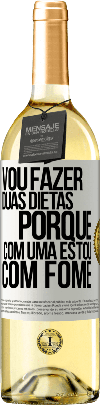 29,95 € Envio grátis | Vinho branco Edição WHITE Vou fazer duas dietas porque com uma estou com fome Etiqueta Branca. Etiqueta personalizável Vinho jovem Colheita 2023 Verdejo