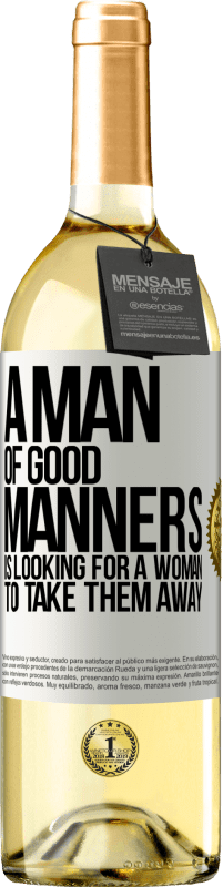 29,95 € Free Shipping | White Wine WHITE Edition A man of good manners is looking for a woman to take them away White Label. Customizable label Young wine Harvest 2023 Verdejo