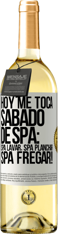 29,95 € Envoi gratuit | Vin blanc Édition WHITE Aujourd'hui, c'est mon samedi SPA: lavage du spa, repassage du spa, gommage du spa !! Étiquette Blanche. Étiquette personnalisable Vin jeune Récolte 2025 Verdejo
