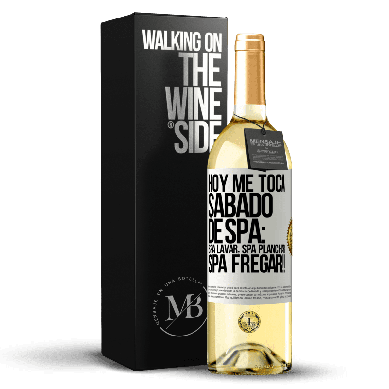 29,95 € Spedizione Gratuita | Vino bianco Edizione WHITE Oggi è il mio sabato SPA: lavaggio spa, stiratura spa, SPA SCRUBBING !! Etichetta Bianca. Etichetta personalizzabile Vino giovane Raccogliere 2024 Verdejo