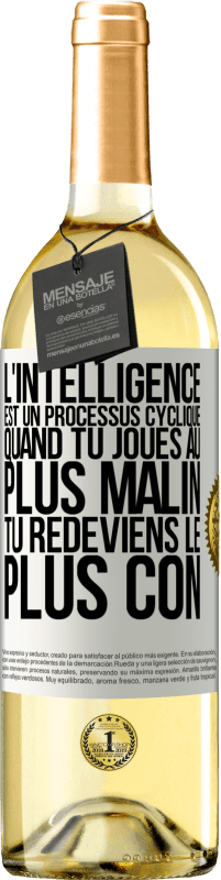 29,95 € Envoi gratuit | Vin blanc Édition WHITE L'intelligence est un processus cyclique. Quand tu joues au plus malin, tu redeviens le plus con Étiquette Blanche. Étiquette personnalisable Vin jeune Récolte 2025 Verdejo