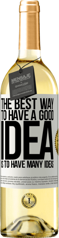 29,95 € Free Shipping | White Wine WHITE Edition The best way to have a good idea is to have many ideas White Label. Customizable label Young wine Harvest 2023 Verdejo