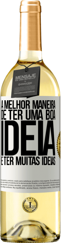 Envio grátis | Vinho branco Edição WHITE A melhor maneira de ter uma boa ideia é ter muitas ideias Etiqueta Branca. Etiqueta personalizável Vinho jovem Colheita 2023 Verdejo