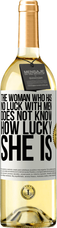 29,95 € | Белое вино Издание WHITE Женщина, которой не везет с мужчинами, не знает, как ей повезло Белая этикетка. Настраиваемая этикетка Молодое вино Урожай 2023 Verdejo